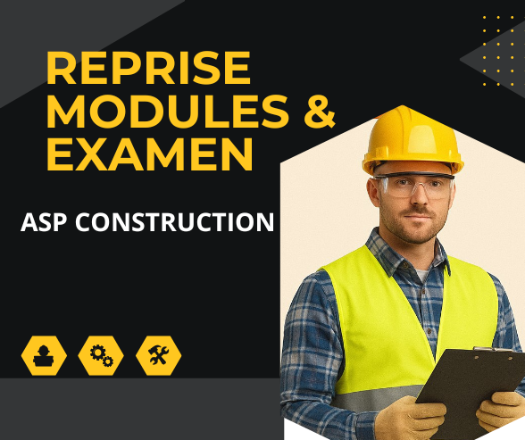 Reprise de module et de l’examen – Santé et sécurité générale sur les chantiers de construction (ASP)